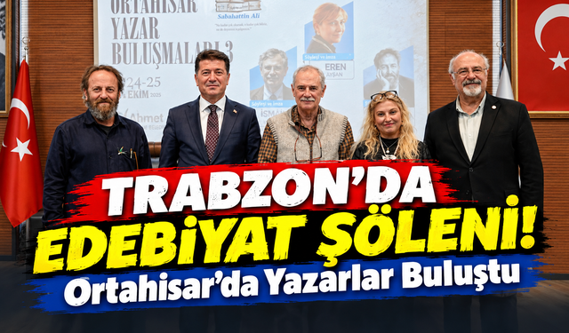 Ortahisar'da Edebiyat Dolu Bir Gün! Ünlü Yazarlar Trabzon'da Okurlarıyla Buluştu