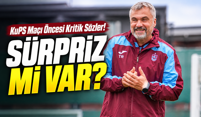 Trabzonspor'da Thomas Reis'ten KuPS Maçı Öncesi Kritik Sözler! İki Futbolcu İçin Karar Bekleniyor