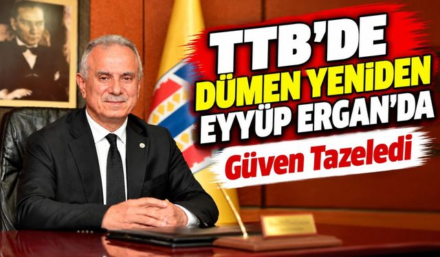 TTB'de Dümen Yeniden Eyyüp Ergan'da! Ergan Güven Tazeledi