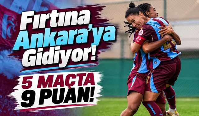 Trabzonspor Kadın Futbolda Fırtına Gibi! Beş Maçtır Kaybetmiyor, Sırada Haymana Var