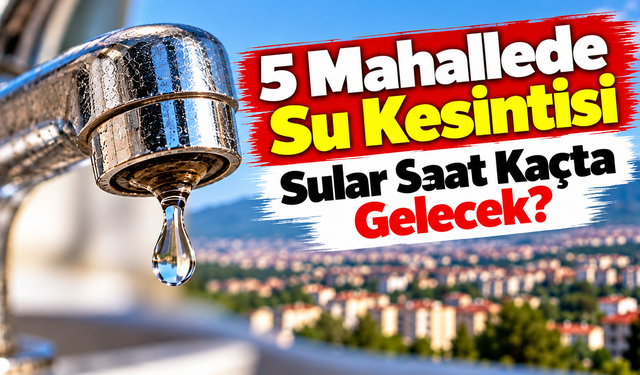 Trabzon’da Su Kesintisi: 5 Mahalle İçin Saat Verildi