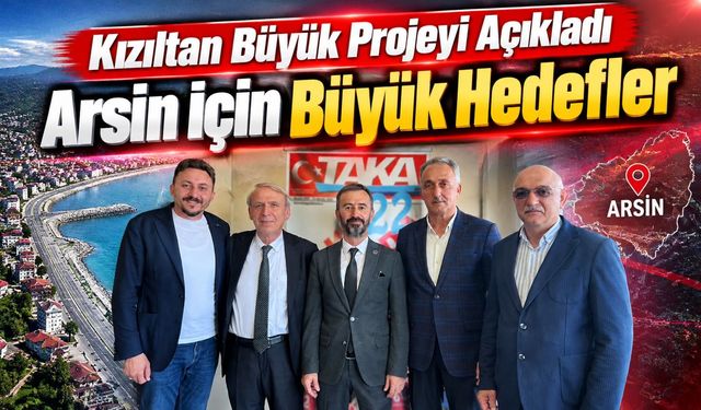 Arsin'e İki Yeni Meydan Müjdesi: Hasan Kızıltan Kentsel Dönüşümün Ayrıntılarını Açıkladı