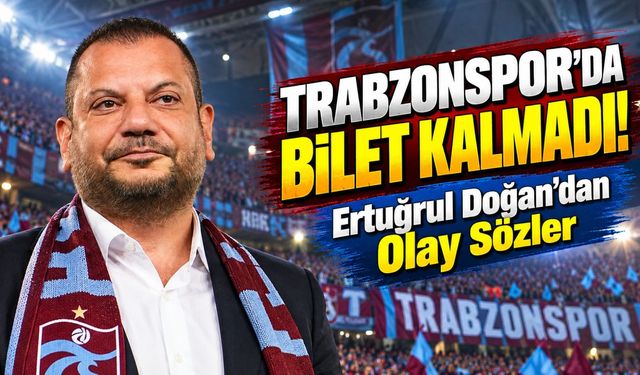 Trabzonspor'da Hearts Maçı Öncesi Biletler Tükendi: Ertuğrul Doğan'dan Taraftara Çok Özel Mesaj