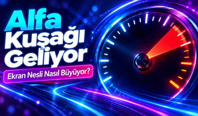 Alfa Kuşağı Geliyor: Ekran Nesli Öncekilerden Nasıl Ayrılıyor?