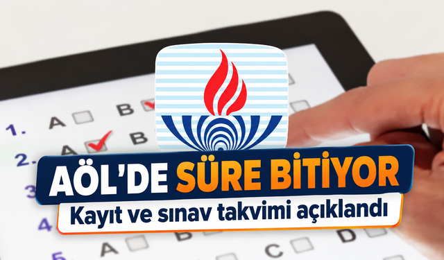 AÖL 2026 Kayıt Yenilemede Son Gün ve Sınav Takvimi