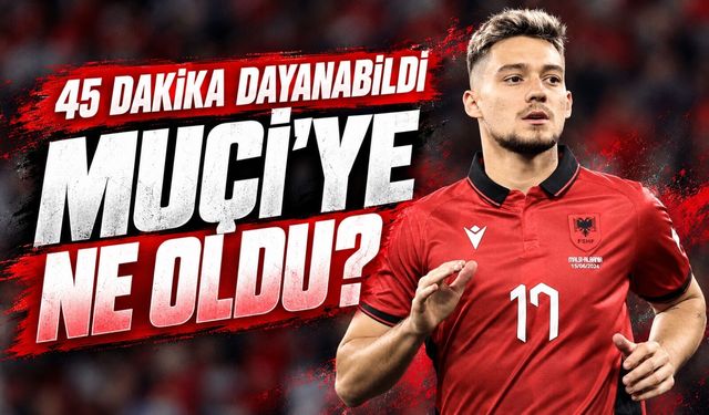Trabzonspor'da Ernest Muçi Alarmı! Milli Takımda 45 Dakika Sahada Kalabildi