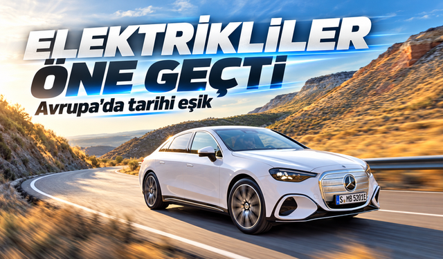 Elektrikli Otomobiller Avrupa'da Benzinliyi Geçti, Türkiye'de Pay Arttı