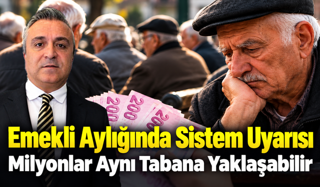 Emekli Aylığında Sistem Uyarısı: 7 Milyon Kişi Aynı Tabana Yaklaşabilir