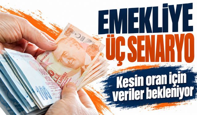 Ocak 2027 Emekli Zammı İçin Üç Senaryo: Kesin Oran Ne Zaman?