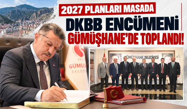 Dkbb Encümeni Gümüşhane’de Toplandı: 2027 Bütçesi Görüşüldü