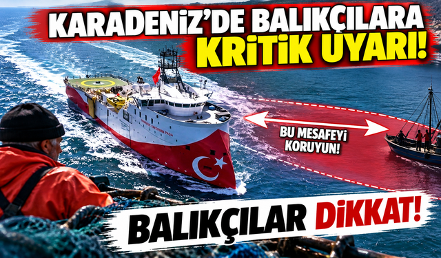 Trabzon Açıklarında Balıkçılara Uyarı! 10 Kilometreye Dikkat