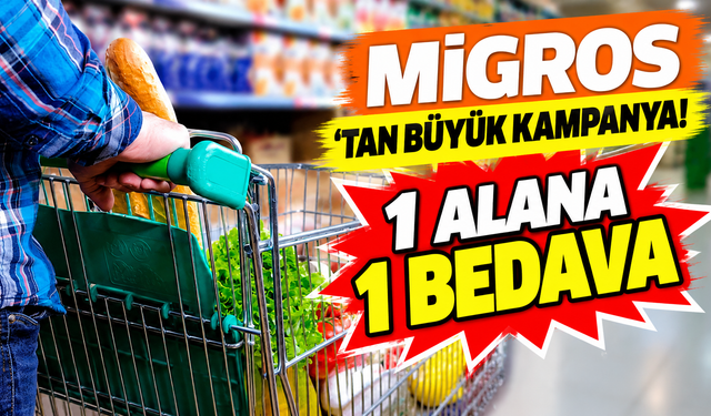 Migros'ta 1 Alana 1 Bedava Başladı! İşte Kampanya Takvimi