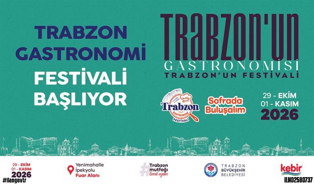TRABZON GASTRONOMİ FESTİVALİ BAŞLIYOR