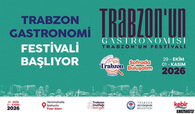 TRABZON GASTRONOMİ FESTİVALİ BAŞLIYOR