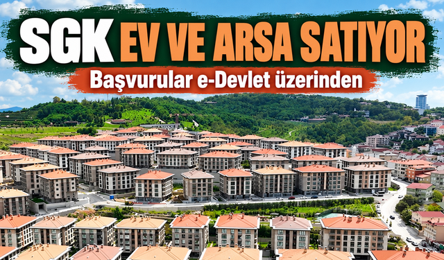 Sgk Ev Ve Arsaları Açık Artırmayla Satıyor: Başvurular E-devlet'ten
