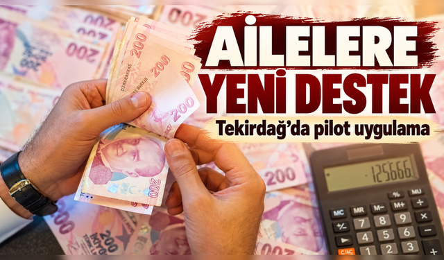 Tekirdağ’da Yeni Doğan Desteği: Şartları Taşıyan Ailelere Ödeme