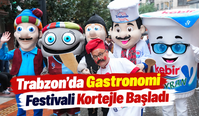 Trabzon Gastronomi Festivali Öncesi Coşkulu Kortej