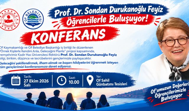 Of'ta Gençlere İlham Verecek Buluşma! Rektör Feyiz Geliyor