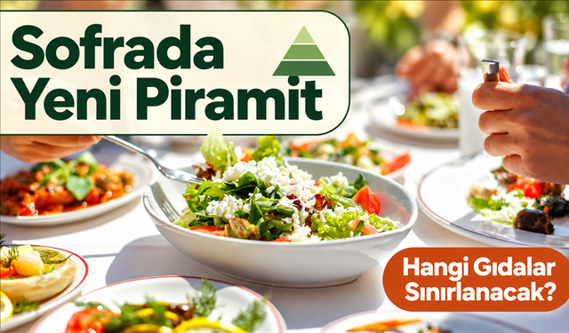Yeni Beslenme Piramidi Ne Söylüyor: Sofrada Neler Değişecek?
