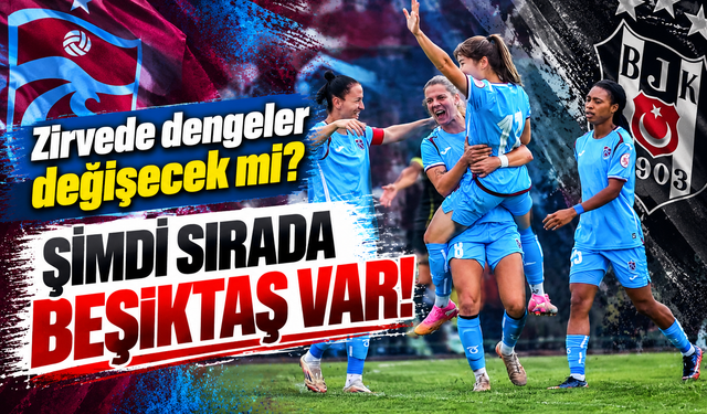 Trabzonspor Kadın Futbol'da Şampiyonluk Hesapları! Beşiktaş Maçı Her Şeyi Değiştirebilir