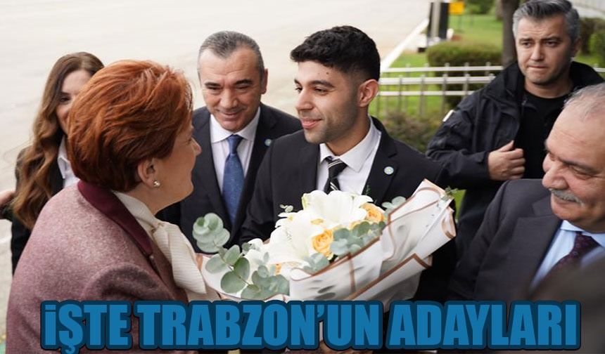 İYİ Parti Lideri merakla beklenen adayları açıklamak için Trabzon’a geldi