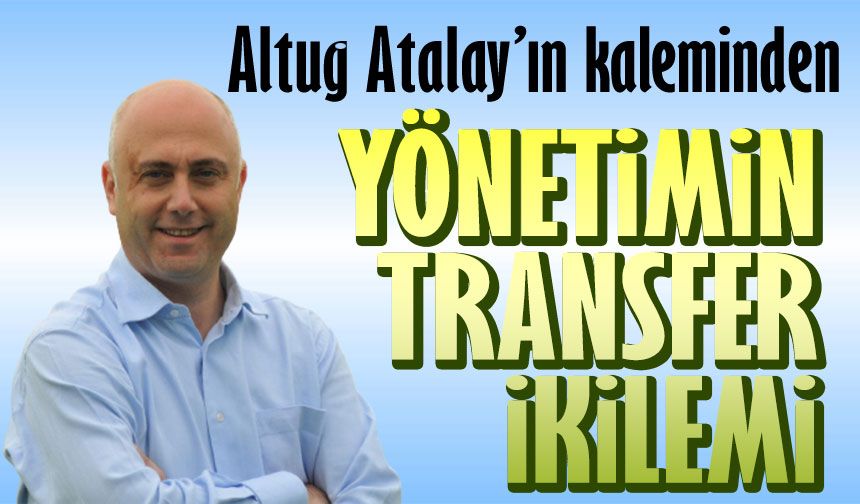 Yönetimin Transfer İkilemi
