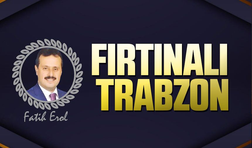 Fırtınalı Trabzon