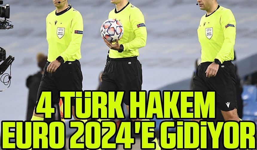 4 Türk Hakem EURO 2024'e Gidiyor: Tam Liste Açıklandı