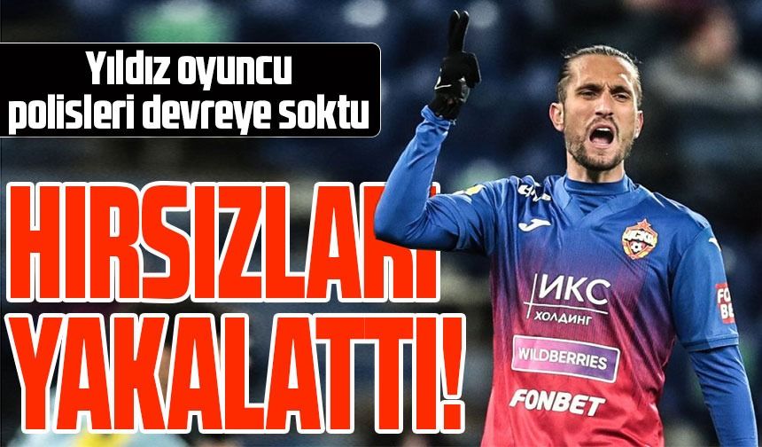 Trabzonspor'un Eski Yıldızı Yusuf Yazıcı, Hırsızları Yakalattı!