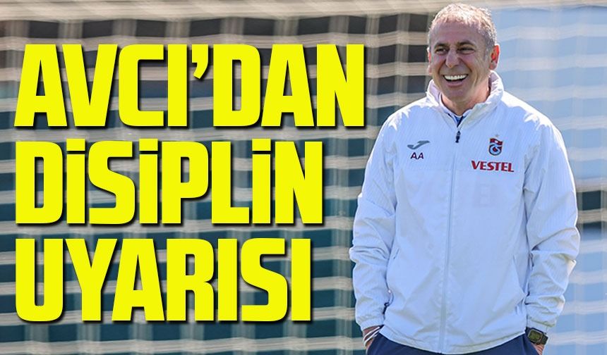 Abdullah Avcı, Trabzonspor'a Disiplin ve Performans Vurgusu Yaptı