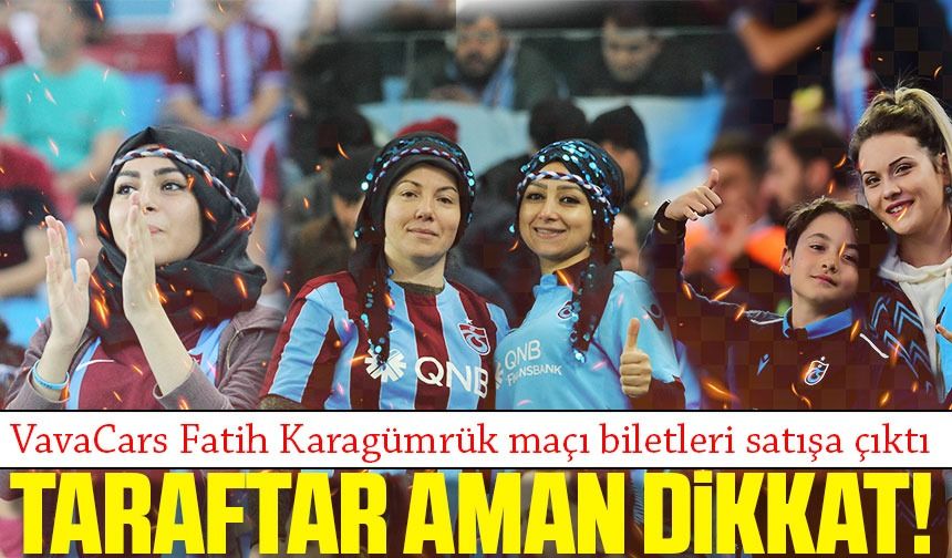 Trabzonspor - Fatih Karagümrük Maçı Biletleri Hakkında Önemli Duyuru