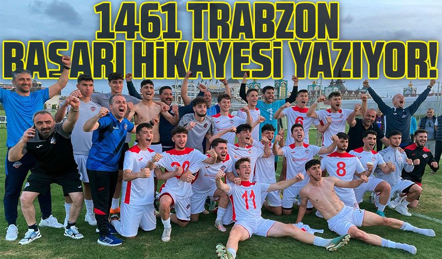 1461 Trabzon Futbol Kulübü Başarılara İmza Atıyor!