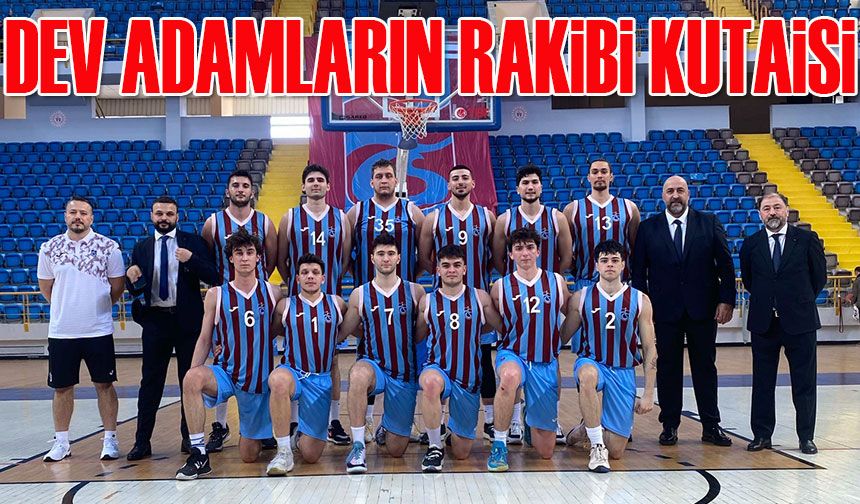 Trabzonspor Basketbol Takımı, Gürcistan'ın Kutaisi Takımıyla Hazırlık Maçına Çıkıyor