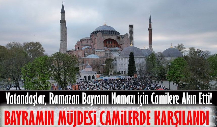 Vatandaşlar, Ramazan Bayramı Namazı İçin Camilere Akın Etti!