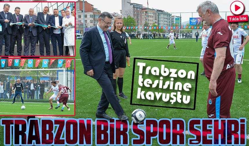 Faroz Futbol Sahası, Trabzon'un Modern Amatör Tesisine Kavuştu