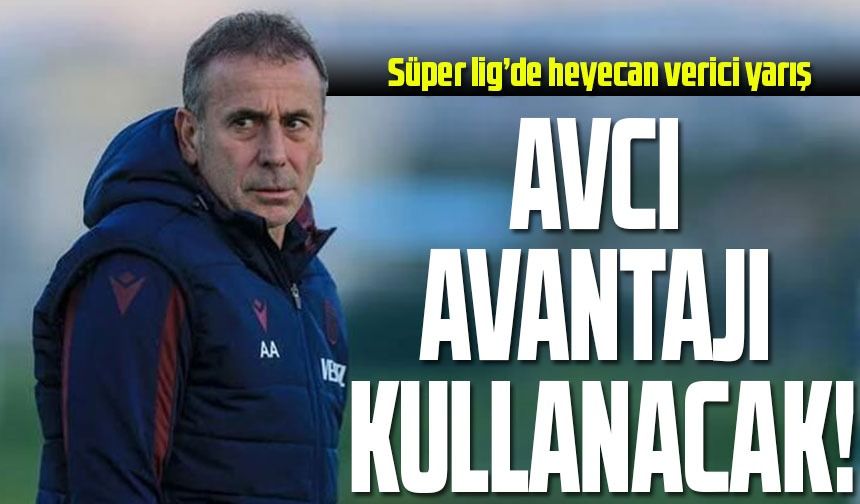 Abdullah Avcı: Trabzonspor'un Üçüncülük Avantajını Değerlendirmek İstiyor