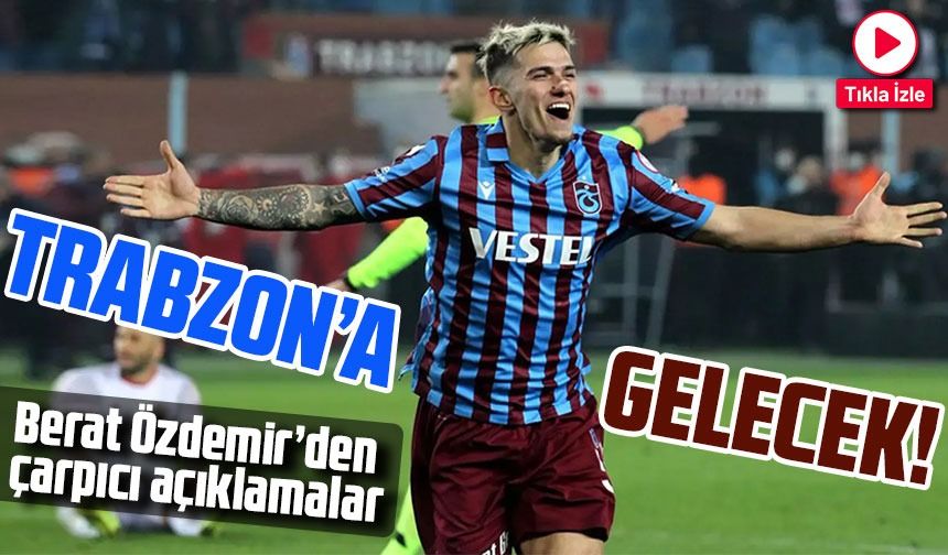 Trabzonspor'un Berat Özdemir'inden Kupa İddiası: "Trabzon'a Getireceğiz!"