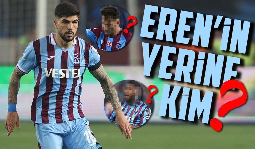 Trabzonspor'da Eren Elmalı'nın Eksikliğinde Bu Oyuncular Devreye Girecek: Sol Bek Kararı...