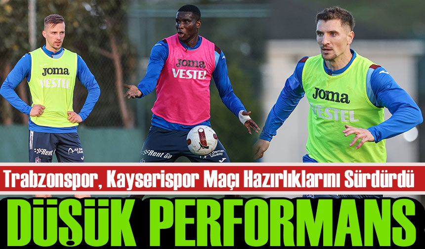 Trabzonspor, Kayserispor Maçı Hazırlıklarını Sürdürdü