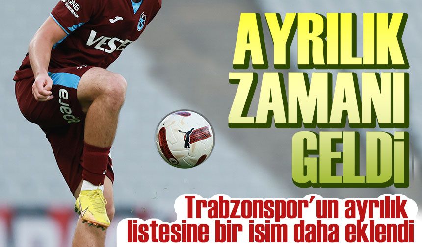 Trabzonspor'da iç transfer çalışmaları devam ederken, birçok ismin ayrılık listesine eklendiği bildirildi