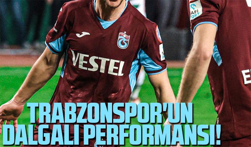 Trabzonspor'un Dalgalı Sezon Performansı; Süper Lig'de İstikrarsız Sonuçlarla Karşılaştı!