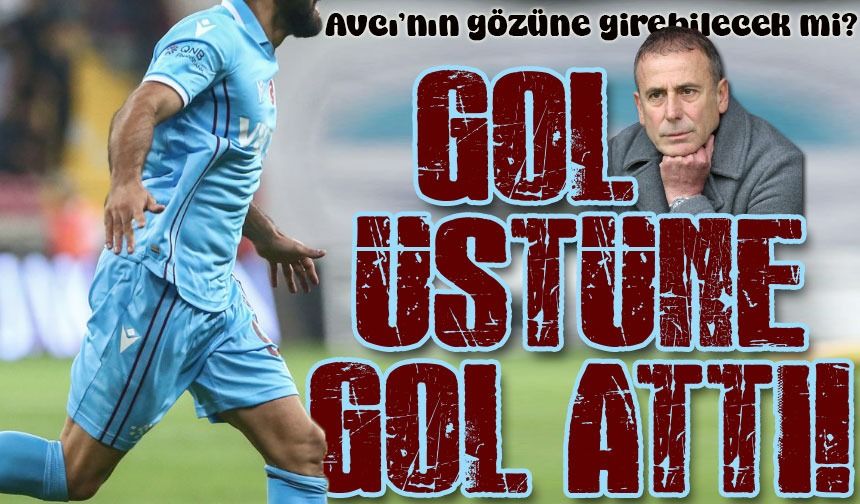Trabzonspor'un Yerli Golcüsü Gol Attıkça Avcı'nın Gözüne Girdi: Avcı Onu Kadroya...