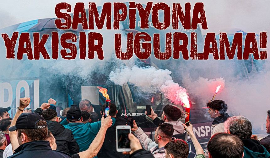 Trabzonspor Taraftarları Takımı Şampiyon Gibi Uğurladı: Samsun'da Trabzon Fırtınası!