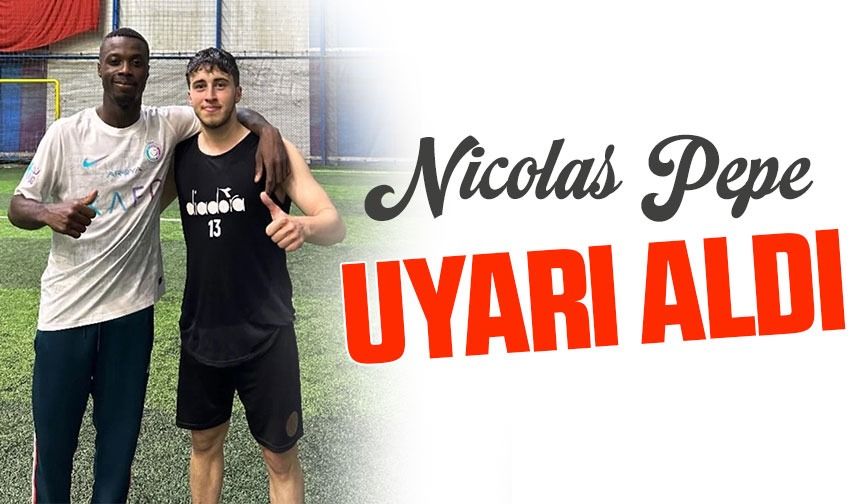 Trabzonspor Yönetimi Nicolas Pepe'nin Riskli Davranışına Müdahale Etti