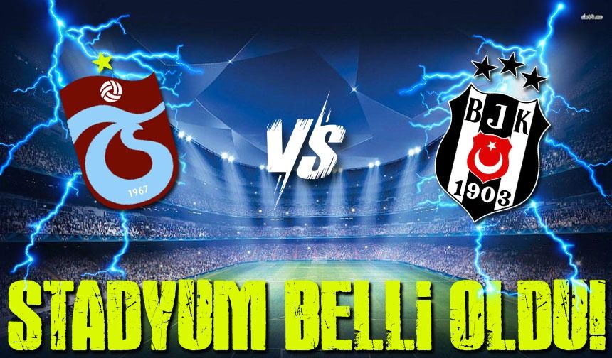 Trabzonspor - Beşiktaş Türkiye Kupası Finalinin Oynanacağı Yer Belli Oldu: TFF Başkanı Büyükekşi Açıkladı!