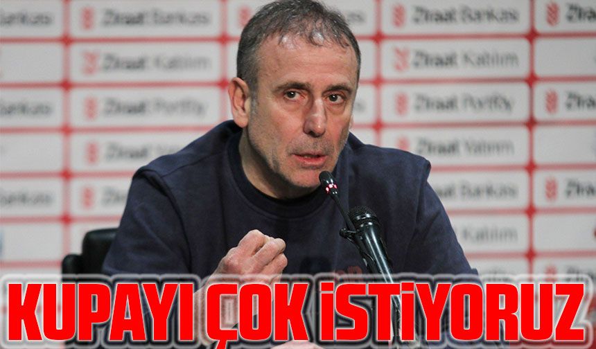 Trabzonspor Teknik Direktörü Abdullah Avcı, Beşiktaş ile oynanacak olan final öncesi açıklamalarda bulundu