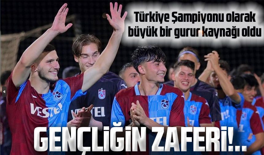 Trabzonspor U-19 Takımı Türkiye Şampiyonu Oldu