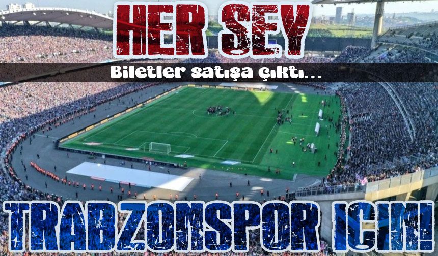Trabzonspor & Fatih Karagümrük Maç Biletleri Satışa Çıktı; Taraftarlar İsyanda!