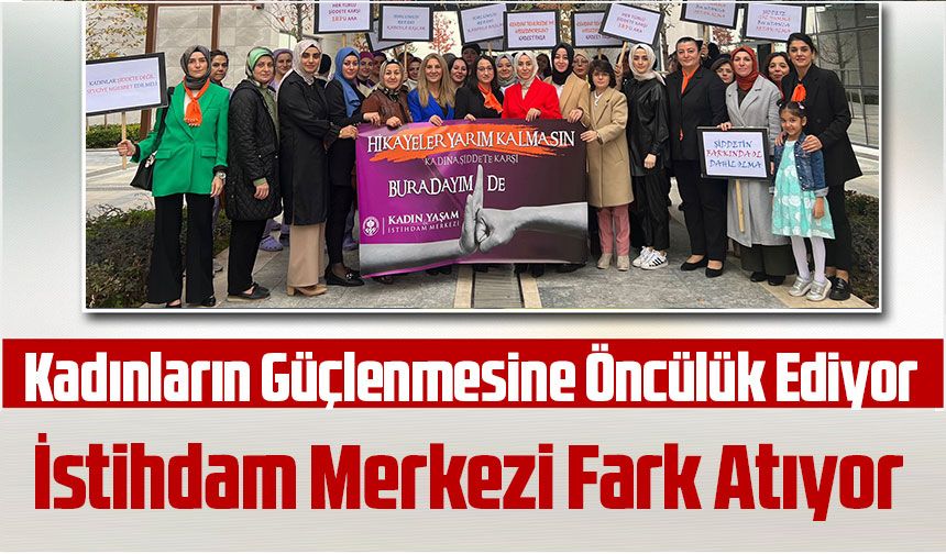 Trabzon'da Kadın Yaşam ve İstihdam Merkezi: Kadınların Güçlenmesine Öncülük Ediyor