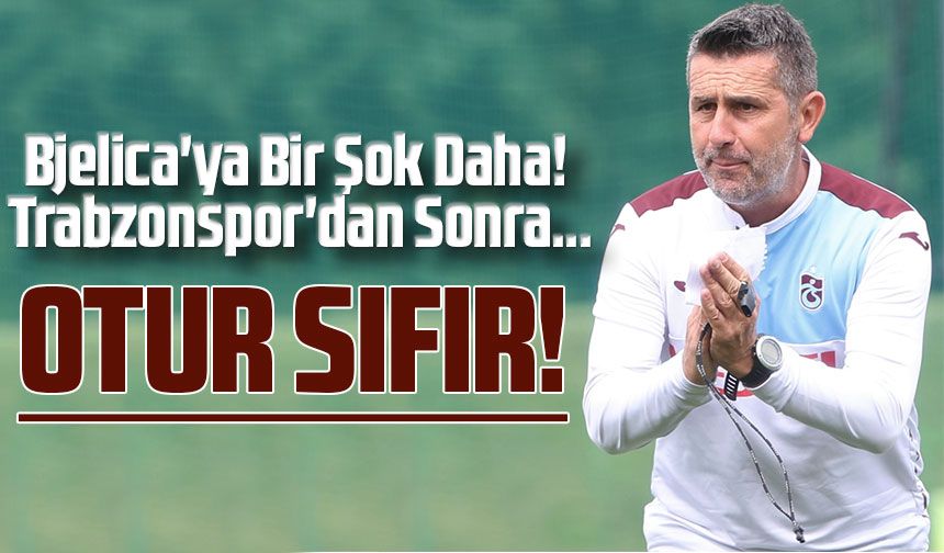 Trabzonspor'dan Ayrıldıktan Sonra Hırvat Teknik Adam Nenad Bjelica İçin Bir Şok Daha